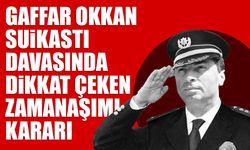 Gaffar Okkan suikastı davasında dikkat çeken zamanaşımı kararı