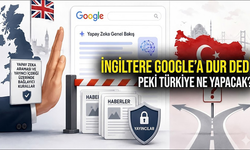 Dünyada bir ilk: İngiltere Google'a 'Dur' dedi. Peki, Türkiye ne yapacak?