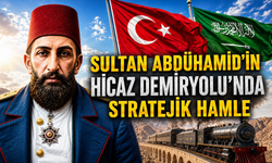 Sultan Abdülhamid'in "Hicaz Demiryolu"nda stratejik hamle