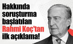 Tepkilerin ardından Rahmi Koç'tan açıklama geldi!