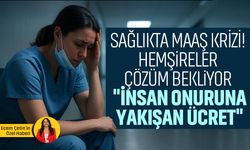Hemşireler Derneği’nden “maaş” çağrısı: “İnsan onuruna yakışan ücret istiyoruz”