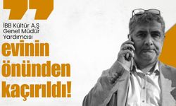 İBB Kültür A.Ş Genel Müdür Yardımcısı evinin önünden kaçırıldı!