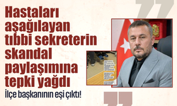 Hastaları aşağılayan tıbbi sekreterin skandal paylaşımına tepki yağdı: İlçe başkanı olan eşi rest çekti!