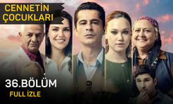 Cennetin Çocukları 36. Bölüm Full HD tek parça izle! TRT 1 Cennetin Çocukları Full HD izle