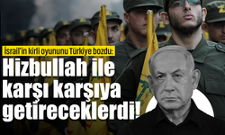 İsrail'in kirli oyununu Türkiye bozdu: Hizbullah ile karşı karşıya getireceklerdi!