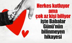 Herkes kutluyor ama çok az kişi biliyor: İşte Babalar Günü'nün bilinmeyen hikayesi!