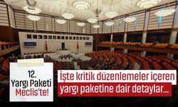 12'nci Yargı Paketi Meclis'te! Tazminat, faiz, miras ve HAGB'de köklü değişiklikler geliyor