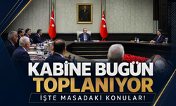 Kabine bugün toplanıyor: İşte masadaki konular!