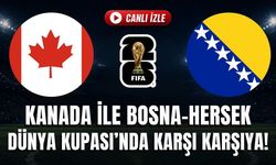 Kanada - Bosna-Hersek MAÇI CANLI İZLE | 2026 FIFA Dünya Kupası