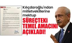 Kılıçdaroğlu'ndan CHP milletvekillerine mektup: Süreçteki temel amacını açıkladı!