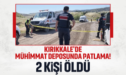 Kırıkkale'de mühimmat deposunda patlama! 2 şehit var