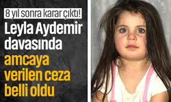 8 yıl sonra karar çıktı! Leyla Aydemir davasında amcaya verilen ceza belli oldu