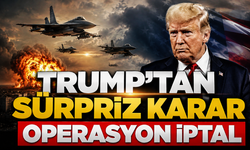Trump’tan sürpriz karar: Operasyon iptal