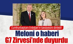 Cumhurbaşkanı Erdoğan’ın tavsiyesini dinledi! Meloni o haberi G7 Zirvesi’nde duyurdu