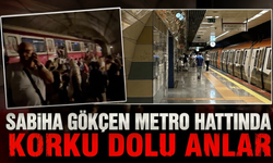 Sabiha Gökçen metro hattında korku dolu anlar!