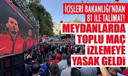 İçişleri Bakanlığı'ndan 81 ile talimat! Meydanlarda toplu maç izlemeye yasak geldi