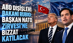 ABD Dışişleri Bakanı Rubio: "Başkan NATO Zirvesi'ne bizzat katılacak"