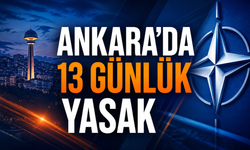 Valilik duyurdu: Ankara'da NATO Zirvesi için 13 günlük yasak