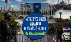 NATO Zirvesi öncesi Ankara'da olağanüstü hazırlık: İşte alınacak önlemler!