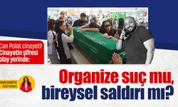 Can Polat cinayeti! Cinayetin şifresi olay yerinde: Organize suç mu, bireysel saldırı mı?
