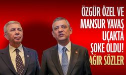 Özgür Özel ve Mansur Yavaş uçakta şoke oldu! Ağır sözler