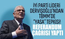 İYİ Parti Lideri Dervişoğlu’ndan TBMM’de “yasa” tepkisi! Referandum çağrısı yaptı
