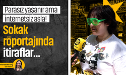 Parasız yaşanır ama internetsiz asla! Sokak röportajında dikkat çekici itiraflar...