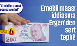 “Emeklilere umut pompalıyorlar!” Emekli maaşı iddiasına Ergen’den sert tepki!