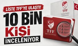 TFF’ye ulaşan liste gündem yarattı! 10 bin futbol yöneticisi mercek altında