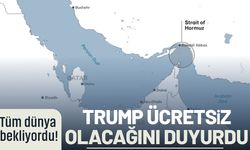 Trump’tan son dakika Hürmüz Boğazı açıklaması!