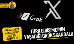 Türk girişimcinin yaşadığı Grok skandalı! Kişisel verilerimiz risk altında mı?