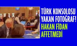 Türk konsolosu yakan fotoğraf! Hakan Fidan affetmedi