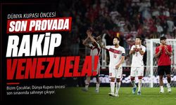 Bizim Çocuklar'ın Dünya Kupası öncesi son provası: Rakip Venezuela