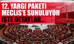 12. Yargı Paketi Meclis'e sunuluyor: İşte detaylar...
