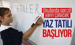 Okullarda son zil yarın çalacak: Yaz tatili başlıyor