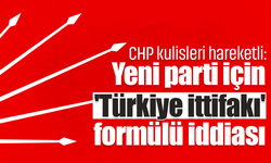 CHP kulisleri hareketli: Yeni parti için 'Türkiye İttifakı' formülü iddiası