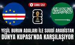 Yeşil Burun Adaları - Suudi Arabistan MAÇI CANLI İZLE | 2026 FIFA DÜNYA KUPASI