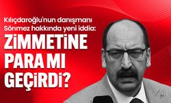 Kılıçdaroğlu'nun danışmanı Sönmez hakkında yeni iddia: Zimmetine para mı geçirdi?