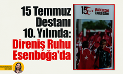 15 Temmuz Destanı 10. yılında: Direniş ruhu Esenboğa'da