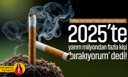 Türkiye dumansız hava sahasına koşuyor: 2025’te yarım milyondan fazla kişi ‘bırakıyorum’ dedi!
