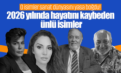 O isimler sanat dünyasını yasa boğdu! 2026 yılında hayatını kaybeden ünlü isimler