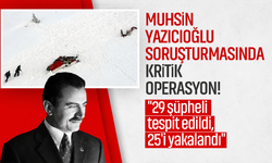 Muhsin Yazıcıoğlu soruşturmasında kritik operasyon! "29 şüpheli tespit edildi, 25'i yakalandı"