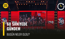 60 saniyede gündem!
