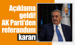 Açıklama geldi! AK Parti'den referandum kararı