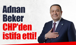Adnan Beker CHP'den istifa etti!