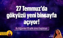 27 Temmuz’da gökyüzü yeni bir sayfa açıyor! Ay düğümleri 18 aylık süreci başlatıyor