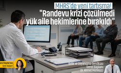 MHRS'de yeni tartışma! "Randevu krizi çözülmedi, yük aile hekimlerine bırakıldı"