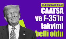 Trump duyurmuştu! CAATSA ve F-35’in takvimi belli oldu