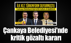 İlk kulis haberi TÜRKINFORM duyurmuştu! Çankaya Belediyesi'nde kritik gözaltı kararı