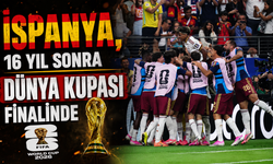 İspanya, Fransa'yı devirdi: 16 yıl sonra Dünya Kupası finalinde